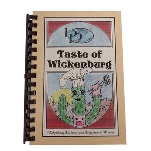 Spiral Cookbook Taste Of Wickenburg Az Business And Professional Women 2004